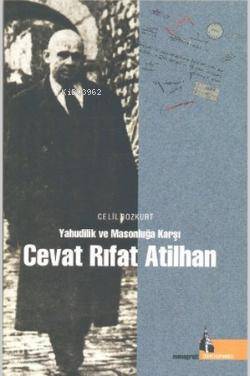  Yahudilik Ve Masonluğa Karşı Cevat Rıfat Atilhan | Celil Bozkurt | Doğu Kütüphanesi | 9789944397995 | 