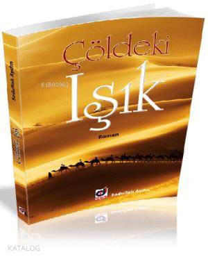  Çöldeki Işık | Çöldeki Işık | Sadullah Aydın | Dua Yayıncılık | 9786054024803 