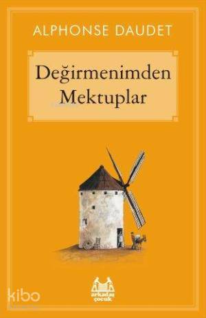  Değirmenimden Mektuplar | Alphonse Daudet | Arkadaş Yayınevi | 9789755097831 | 