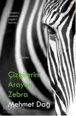  Çizgilerini Arayan Zebra | Çizgilerini Arayan Zebra | Mehmet Dağ | Cinius Yayınları | 9786051278094 