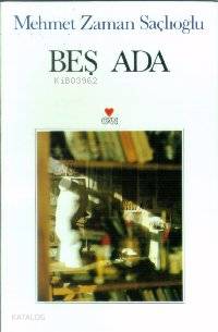  Beş Ada | Mehmet Zaman Saçlıoğlu | Can Yayınları | 9789755107547 | 