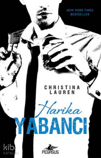  Harika Yabancı | Sertaç Kahyaoğlu | Dilara Anıl Özgen | Meral Gök | Christina Lauren | Pegasus Yayıncılık | 9786053434290 | 