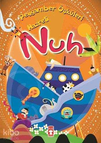  Hazreti Nuh Peygamber Öyküleri Dizisi 8+ Yaş | Belkıs İbrahimhakkıoğlu | Cem Kızıltuğ | Timaş Çocuk | 9789753628402 | 