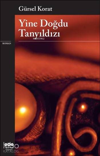  Yine Doğdu Tanyıldızı | Gürsel Korat | Filiz Özdem | Fulya Tükel | Yapı Kredi Yayınları ( YKY ) | 9789750830600 | 