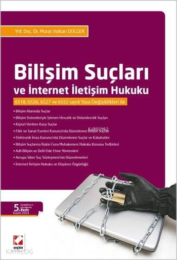  Bilişim Suçları ve İnternet İletişim Hukuku 6518 6526 6527 ve 6552 Sayılı Yasa Değişiklikleri ile | Bilişim Suçları ve İnternet İletişim Hukuku 6518 6526 6527 ve 6552 Sayılı Yasa Değişiklikleri ile | Murat Volkan Dülger | Seçkin Yayıncılık | 9789750230813 
