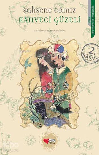  Kahveci Güzeli | Şahsene Camız | Mustafa Delioğlu | Can Çocuk Yayınları | 9789750724237 | 
