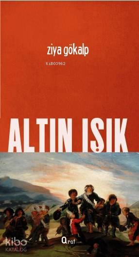  Altın Işık | Altın Işık | Ziya Gökalp | Haldun Şeker | Araf Yayınları | 9786059078276 