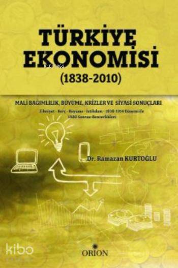  Türkiye Ekonomisi (1838 2010) | Ramazan Kurtoğlu | Orion Kitabevi | 9786055145446 | 