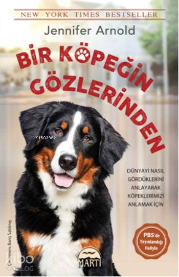  Bir Köpeğin Gözlerinden | Bir Köpeğin Gözlerinden | Barış Satılmış | Çiğdem Aldatmaz | Alla Özabat | Jennifer Arnold | Martı Yayınları | 9786053487869 