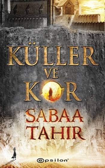  Küller ve Kor | Kübra Tekneci | Eren Abaka | Sabaa Tahir | Epsilon Yayınevi | 9786051730653 | 