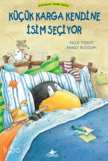  Küçük Karga Kendine İsim Seçiyor (Ciltli) Afacanlar Takımı Dizisi | Merve Şimşek | Serpil Tütüncü | Ezgi Gültekin | Nele Moost | Annet Rudolph | Nele MoostAnnet Rudolph | Pegasus Yayıncılık | 9786053437376 | 