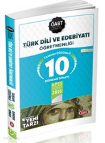 Öabt Türk Dili Ve Edebiyatı Öğretmenliği Tamamı Çözümlü; 10 Deneme Sınavı 2016