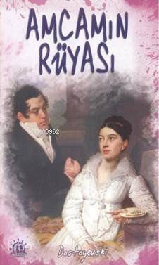  Amcamın Rüyası | Fyodor Mihayloviç Dostoyevski | Yason Yayınları | 9786059317177 | 