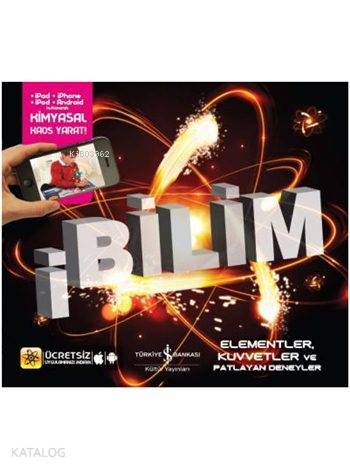  i Bilim (Ciltli) Elementler Kuvvetler ve Patlayan Deneyler | Clive Gifford | Çağlar Sunay | Nevin Avan Özdemir | Türkiye İş Bankası Kültür Yayınları | 9786053326809 | 