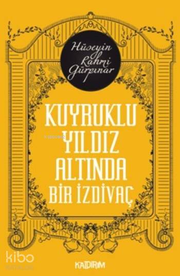  Kuyruklu Yıldız Altında Bir İzdivaç | Hüseyin Rahmi Gürpınar | Aylin Günay Atalı | Kaldırım Yayınları | 9786054467853 | 