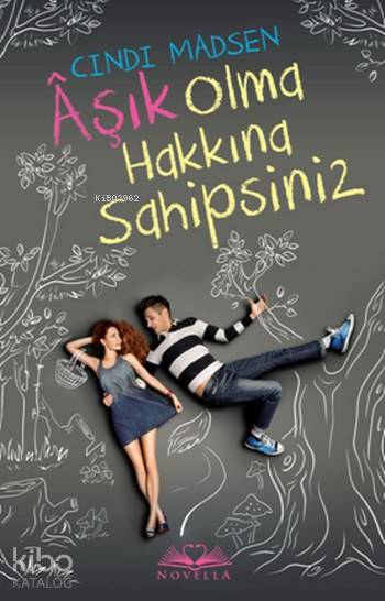  Âşık Olma Hakkına Sahipsiniz | Âşık Olma Hakkına Sahipsiniz | Cindi Madsen | A Deniz Topaktaş | Filiz Odabaş | Eylül Başak Şen | Novella Yayınları | 9786051863641 