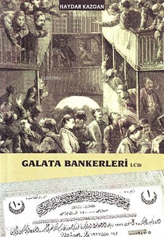  Galata Bankerleri (Cilt 1) | Haydar Kazgan | Orion Kitabevi | 9799756043010 | 