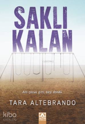  Saklı Kalan | Doğanay Banu Pinter | Tara Altebrando | Altın Kitaplar | 9789752123823 | 