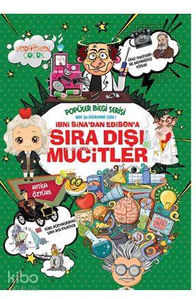 İbni Sinadan Edisona Sıra Dışı Mucitler Popüler Bilgi Serisi | İbni Sinadan Edisona Sıra Dışı Mucitler Popüler Bilgi Serisi | Attila Öztürk | Yediveren Çocuk Yayınları | 9786059484473 