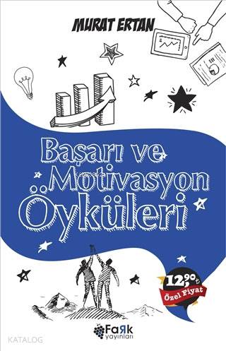  Başarı ve Motivasyon Öyküleri | Başarı ve Motivasyon Öyküleri | Murat Ertan | Fark Yayınları | 9786052240199 