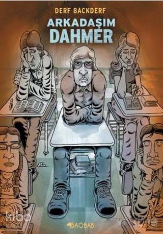  Arkadaşım Dahmer | Arkadaşım Dahmer | Doğan Şima | Derf Backderf | Derf Backderf | Baobab Yayınları | 9786056743641 