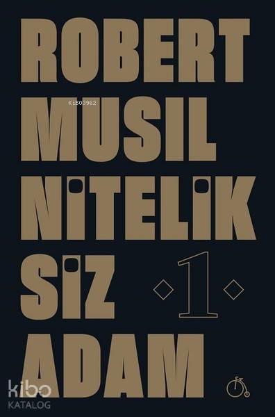  Niteliksiz Adam 1 | Niteliksiz Adam 1 | Robert Musil | M Sami Türk | Duygu Bolut | Gökhan Yavuz Demir | ous Studio | Aylak Adam | 9786052060667 