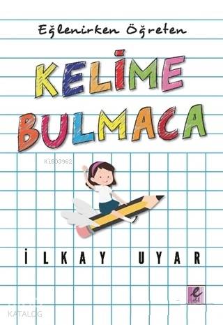  Eğlenirken Öğreten Kelime Bulmaca | İlkay Uyar | Efil Yayınevi | 9786052294192 | 