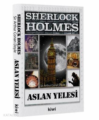  Sherlock Holmes Aslan Yelesi | Sir Arthur Conan Doyle | Kiwi Yayınevi | 9786057915313 | 