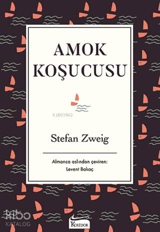  Amok Koşucusu ( Bez Ciltli ) | Stefan Zweig | Levent Bakaç | Koridor Yayıncılık | 9786057572639 | 
