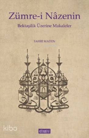 Zümre - i Nazenin Bektaşilik Üzerine Makaleler