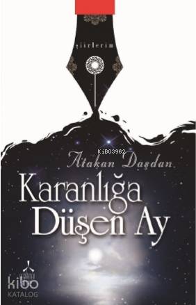  Karanlığa Düşen Ay | Atakan Daşdan | Değirmen Yayınları | 9786050670714 | 