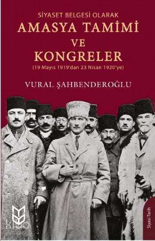  Amasya Tamimi ve Kongreler | Vural Şahbenderoğlu | Yason Yayınları | 9786257988513 | 