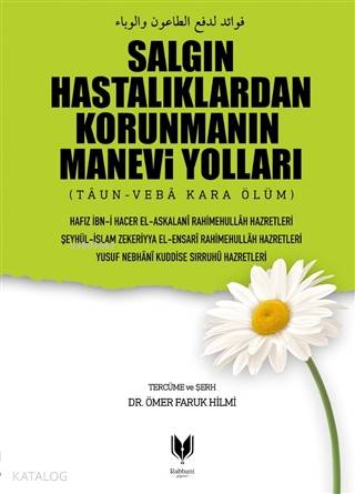  Salgın Hastalıklardan Korunmanın Manevi Yolları (Taun Veba Kara Ölüm) | Kolektif | Ömer Faruk Hilmi | Rabbani Yayınevi | 9786050603682 | 