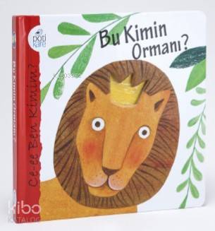  Bu Kimin Ormanı Ce ee Ben Kimim | Maria Loretta Giraldo | Gönen Kerimoğlu Taş | Nicoletta Bertelle | Pötikare Yayınları | 9786257041157 | 