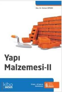  Yapı Malzemesi 2 70 Şekil – 40 Tablo ile Desteklenmiş | Yapı Malzemesi 2 70 Şekil – 40 Tablo ile Desteklenmiş | Osman Şimşek | Seçkin Yayıncılık | 9789750254512 