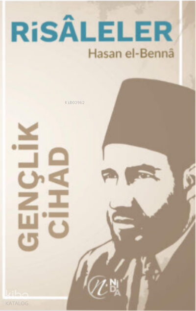  Gençlik – Cihad | Gençlik – Cihad | Hasan El Benna | Nida Yayıncılık | 9786257011303 