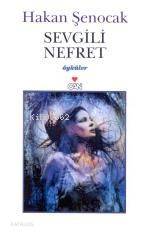  Sevgili Nefret | Hakan Şenocak | Can Yayınları | 9789750702105 | 