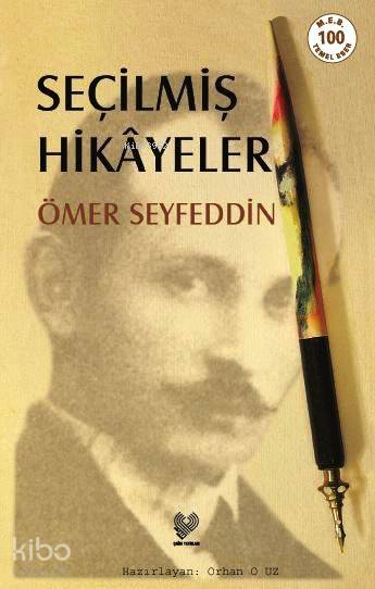  Seçilmiş Hikâyeler | Orhan Oğuz | Ömer Seyfeddin | Çağrı Yayınları | 9789754540857 | 