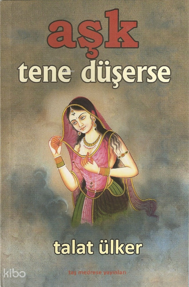 Aşk Tene Düşerse | Aşk Tene Düşerse | Talat Ülker | Taş Medrese Yayınları | 9789757404293 