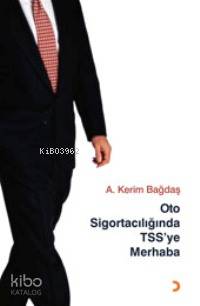  Oto Sigortacılığında Tssye Merhaba | Oto Sigortacılığında Tssye Merhaba | A Kerim Bağdaş | Cinius Yayınları | 9759944126410 