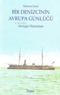 Bir Denizci Avrupa Günlüğü; Avrupa Hatıratım