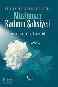  Kuran ve Sünnete Göre Müslüman Kadının Şahsiyeti | Muhammed Ali Haşimi | Nurettin Yıldız | Risale Yayınları | 9799756223061 | 