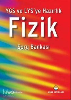 YGS ve LYS' ye Hazırlık Fizik Soru Bankası