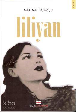  Liliyan | Mehmet Komşu | Bizim Kitaplar Yayınevi | 9789944159739 | 