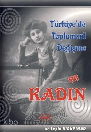  Türkiyede Toplumsal Değişme ve Kadın | Leyla Kırkpınar | Zeus Kitabevi | 9789751726087 | 