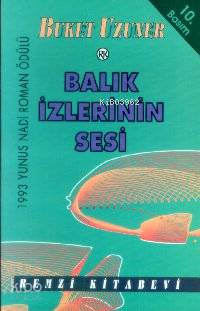  Balık İzlerinin Sesi | Buket Uzuner | Remzi Kitabevi | 9789751403421 | 