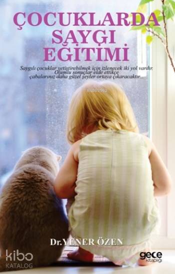  Çocuklarda Saygı Eğitimi | Yener Özen | Gece Kitaplığı Yayınları | 9786051803777 | 