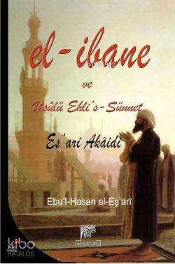  El İbane ve Usulü Ehlis Sünnet | El İbane ve Usulü Ehlis Sünnet | Ebu lHasan el Eşari | Gelenek Yayıncılık | 9789756138458 