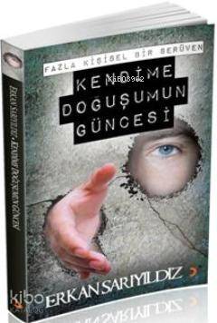  Kendime Doğuşumun Güncesi | Kendime Doğuşumun Güncesi | Erkan Sarıyıldız | Cinius Yayınları | 9786051272115 