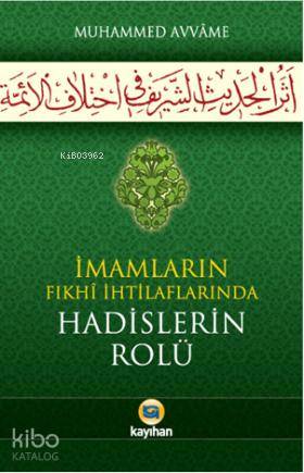 İmamların Fıkhi İihtilaflarında Hadislerin Rolü